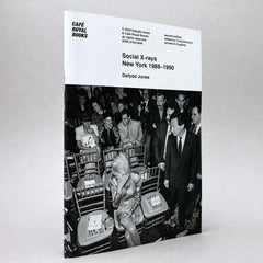 Dafydd Jones: Social X-rays - New York 1988–1990