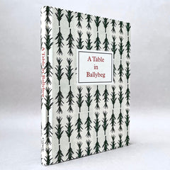 Simon Cutts & Erica Van Horn: A Table in Ballybeg