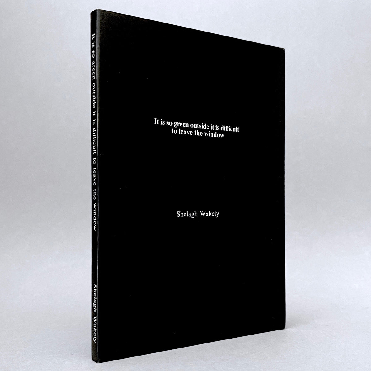 Shelagh Wakely: It is so green outside it is difficult to leave the window